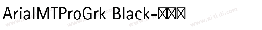 ArialMTProGrk Black字体转换